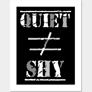 Quiet Does Not Equal Shy. Quote for Calm, Confident Introverts. (White and Gray on Black) Posters and Art